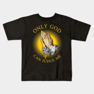 Only God Can Judge Me Kids T-Shirt